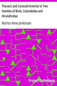 Thoracic and Coracoid Arteries In Two Families of Birds, Columbidae and Hirundinidae — Marion Anne Jenkinson cover