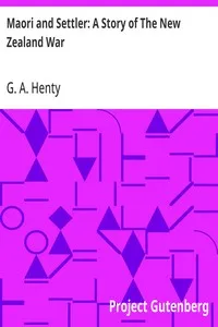 Maori and Settler: A Story of The New Zealand War — G. A. (George Alfred) Henty cover
