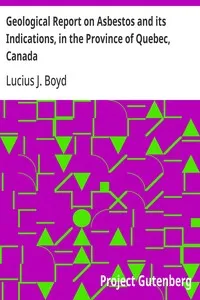 Geological Report on Asbestos and its Indications, in the Province of Quebec, Canada — Lucius J. Boyd cover