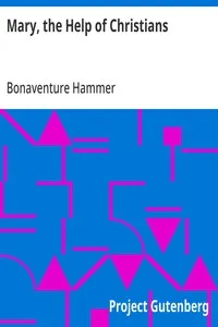 Mary, the Help of Christians: Novenas in Preparation for the Principal Feasts of the Blessed Virgin — Bonaventure Hammer cover
