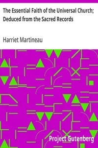The Essential Faith of the Universal Church; Deduced from the Sacred Records — Harriet Martineau cover