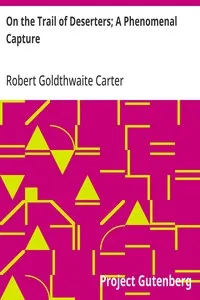 On the Trail of Deserters; A Phenomenal Capture — Robert Goldthwaite Carter cover