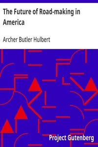 The Future of Road-making in America — Archer Butler Hulbert cover