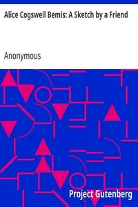 Alice Cogswell Bemis: A Sketch by a Friend — Anonymous cover