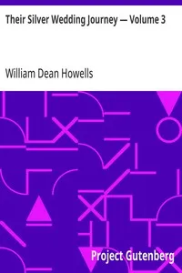 Their Silver Wedding Journey — Volume 3 — William Dean Howells cover