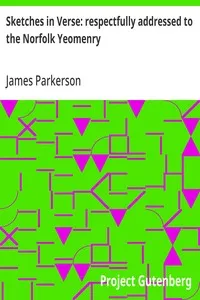 Sketches in Verse: respectfully addressed to the Norfolk Yeomenry — James Parkerson cover