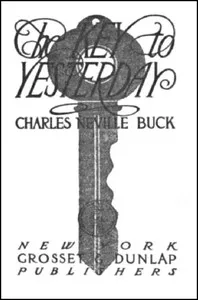 The Key to Yesterday — Charles Neville Buck cover