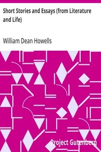 Short Stories and Essays (from Literature and Life) — William Dean Howells cover
