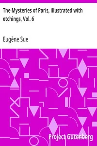 The Mysteries of Paris, illustrated with etchings, Vol. 6 — Eugène Sue cover