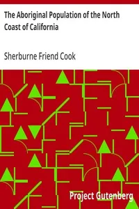 The Aboriginal Population of the North Coast of California — Sherburne Friend Cook cover