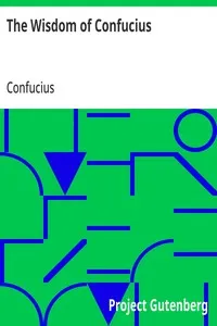 The Wisdom of Confucius: with Critical and Biographical Sketches cover