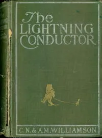 The Lightning Conductor: The Strange Adventures of a Motor-Car — C. N. (Charles Norris) Williamson cover
