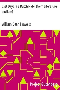 Last Days in a Dutch Hotel (from Literature and Life) — William Dean Howells cover