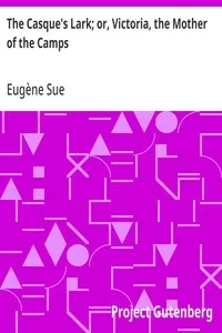 The Casque's Lark; or, Victoria, the Mother of the Camps — Eugène Sue cover