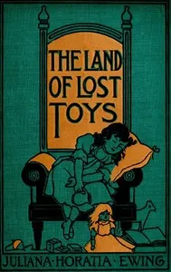 The Land of Lost Toys — Juliana Horatia Ewing cover