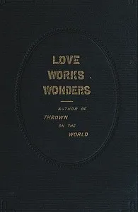 Love Works Wonders: A Novel — Charlotte M. Brame cover