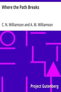 Where the Path Breaks — C. N. (Charles Norris) Williamson cover