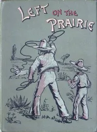 Left on the Prairie — Noel West cover