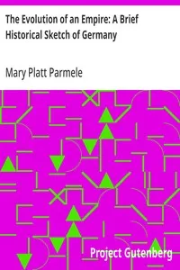 The Evolution of an Empire: A Brief Historical Sketch of Germany — Mary Platt Parmele cover