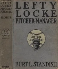 Lefty Locke, pitcher-manager — Burt L. Standish cover