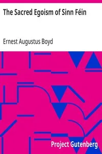 The Sacred Egoism of Sinn Féin — Ernest Augustus Boyd cover