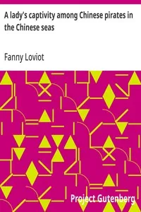 A lady's captivity among Chinese pirates in the Chinese seas — Fanny Loviot cover