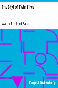 The Idyl of Twin Fires — Walter Prichard Eaton cover