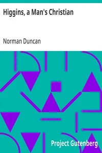 Higgins, a Man's Christian — Norman Duncan cover