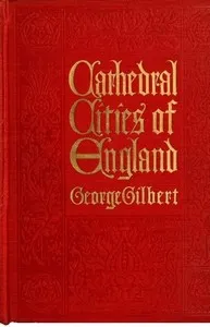 Cathedral Cities of England — George Gilbert cover