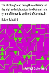 The Strolling Saint; being the confessions of the high and mighty Agostino D'Anguissola, tyrant of Mondolfo and Lord of Carmina, in the state of Piacenza — Rafael Sabatini cover
