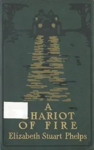 A Chariot of Fire — Elizabeth Stuart Phelps cover