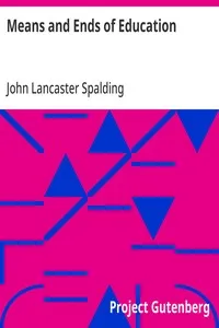 Means and Ends of Education — John Lancaster Spalding cover