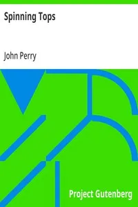Spinning Tops: The "Operatives' Lecture" of the British Association Meeting at Leeds, 6th September, 1890 — John Perry cover