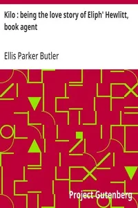 Kilo : being the love story of Eliph' Hewlitt, book agent — Ellis Parker Butler cover