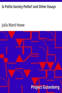 Is Polite Society Polite? and Other Essays — Julia Ward Howe cover
