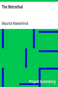 The Betrothal: A Sequel to the Blue Bird; A Fairy Play in Five Acts and Eleven Scenes — Maurice Maeterlinck cover