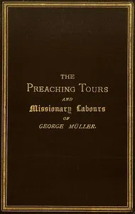The Preaching Tours and Missionary Labours of George Müller (of Bristol) cover
