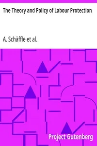 The Theory and Policy of Labour Protection — A. (Albert) Schäffle cover