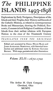 The Philippine Islands, 1493-1898, Volume 42, 1670-1700: Explorations by early navigators, descriptions of the islands and their peoples, their history and records of the Catholic missions, as related in contemporaneous books and manuscripts, showing — Anonymous cover