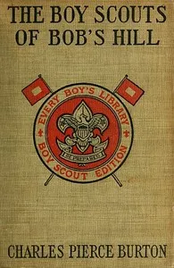 The Boy Scouts of Bob's Hill: A Sequel to 'The Bob's Hill Braves' — Charles Pierce Burton cover