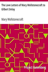 The Love Letters of Mary Wollstonecraft to Gilbert Imlay — Mary Wollstonecraft cover