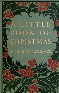A Little Book of Christmas — John Kendrick Bangs cover