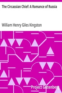 The Circassian Chief: A Romance of Russia — William Henry Giles Kingston cover