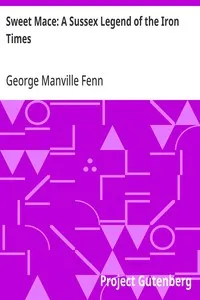 Sweet Mace: A Sussex Legend of the Iron Times — George Manville Fenn cover