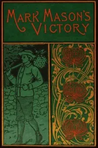 Mark Mason's Victory: The Trials and Triumphs of a Telegraph Boy — Horatio, Jr. Alger cover