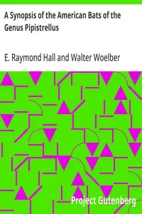 A Synopsis of the American Bats of the Genus Pipistrellus — E. Raymond (Eugene Raymond) Hall cover