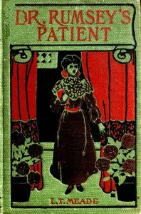 Dr. Rumsey's patient : $b a very strange story — L. T. Meade cover