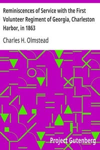 Reminiscences of Service with the First Volunteer Regiment of Georgia, Charleston Harbor, in 1863: An address delivered before the Georgia Historical Society, March 3, 1879 — Charles H. Olmstead cover