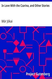 In Love With the Czarina, and Other Stories — Mór Jókai cover