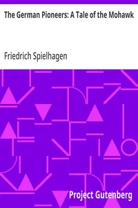 The German Pioneers: A Tale of the Mohawk — Friedrich Spielhagen cover